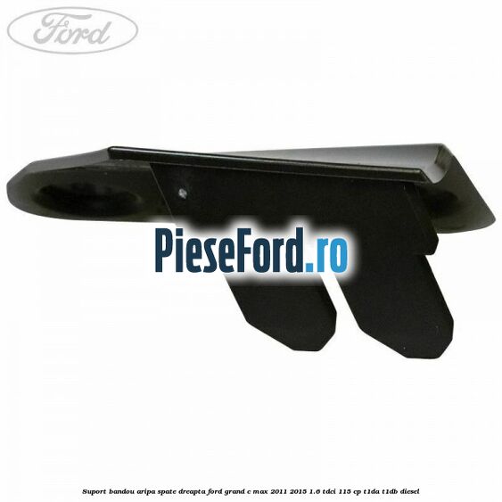 Suport bandou aripa spate dreapta Ford Grand C-Max 2011-2015 1.6 TDCi 115 cp T1DA, T1DB diesel