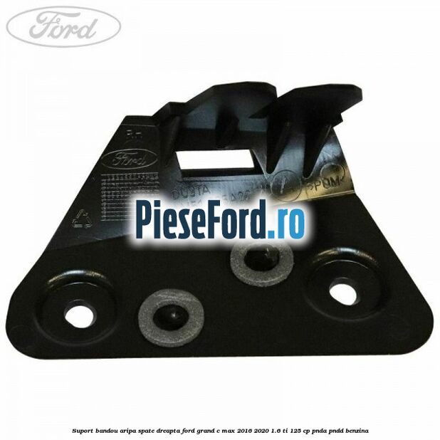 Suport bandou aripa spate dreapta Ford Grand C-Max 2016-2020 1.6 Ti 125 cp PNDA, PNDD benzina