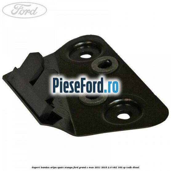 Suport bandou aripa spate stanga Ford Grand C-Max 2011-2015 2.0 TDCi 163 cp TXDB diesel