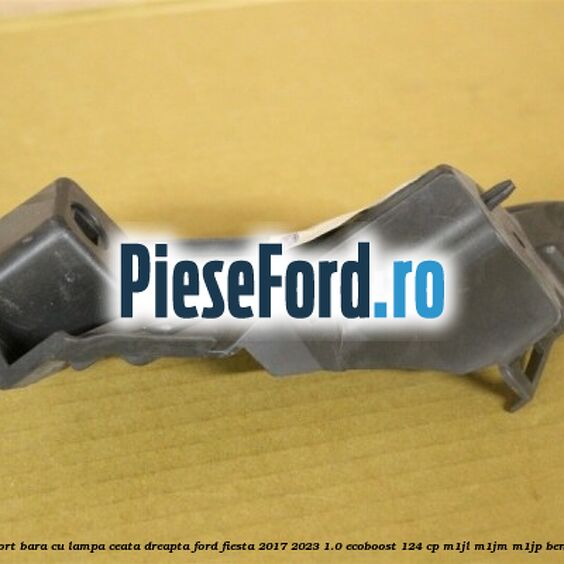 Suport bara cu lampa ceata dreapta Ford Fiesta 2017-2023 1.0 EcoBoost 124 cp M1JL, M1JM, M1JP benzina