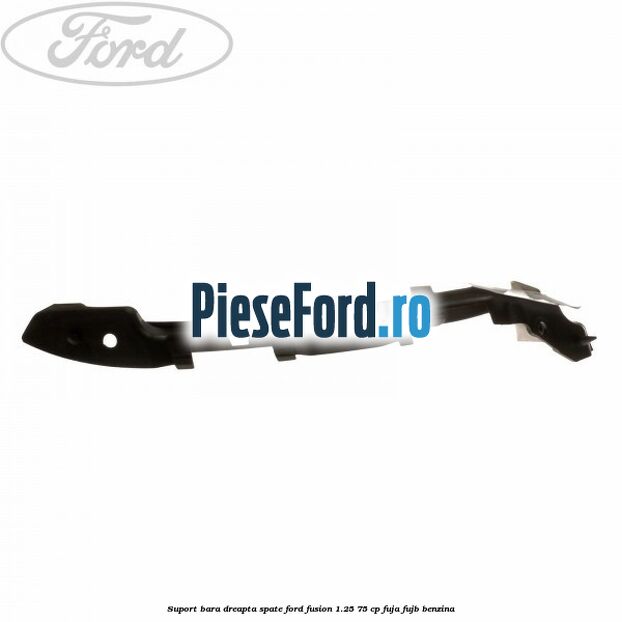 Suport bara dreapta spate Ford Fusion 1.25 75 cp FUJA, FUJB benzina