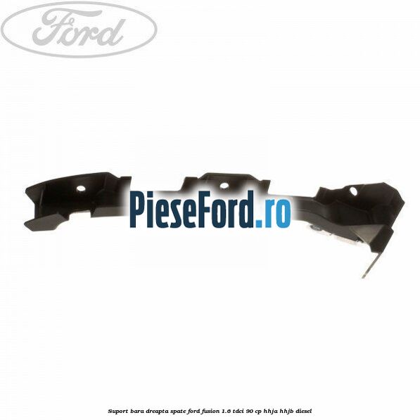 Suport bara dreapta spate Ford Fusion 1.6 TDCi 90 cp HHJA, HHJB diesel