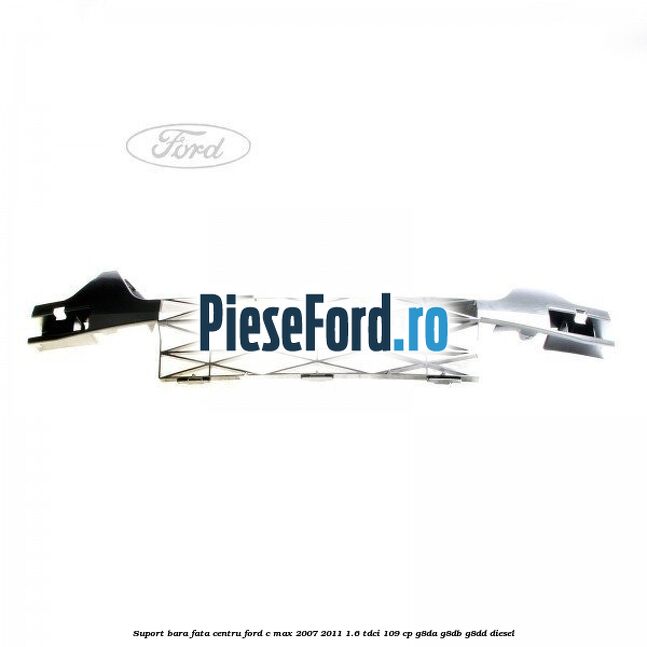 Suport bara fata centru Ford C-Max 2007-2011 1.6 TDCi 109 cp G8DA, G8DB, G8DD diesel