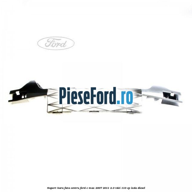 Suport bara fata centru Ford C-Max 2007-2011 2.0 TDCi 110 cp IXDA diesel