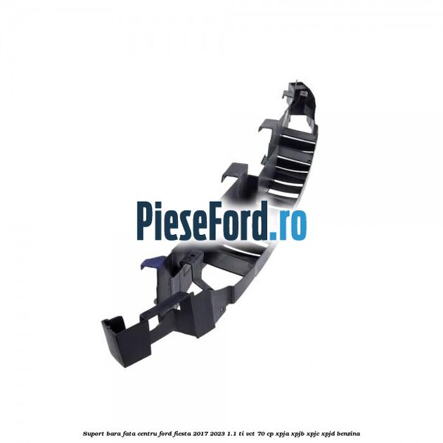 Suport bara fata centru Ford Fiesta 2017-2023 1.1 Ti-VCT 70 cp XPJA, XPJB, XPJC, XPJD benzina
