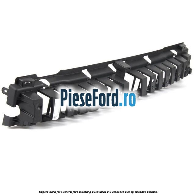 Suport bara fata centru Ford Mustang 2018-2022 2.3 EcoBoost 290 cp C23HD0D benzina