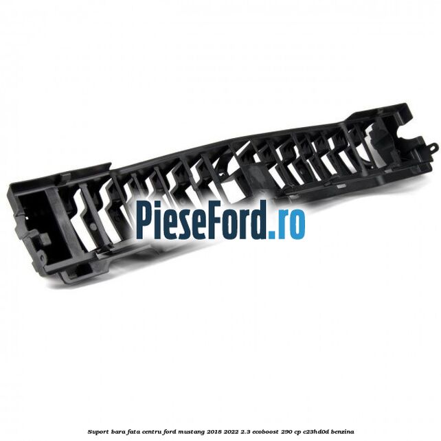 Suport bara fata centru Ford Mustang 2018-2022 2.3 EcoBoost 290 cp C23HD0D benzina