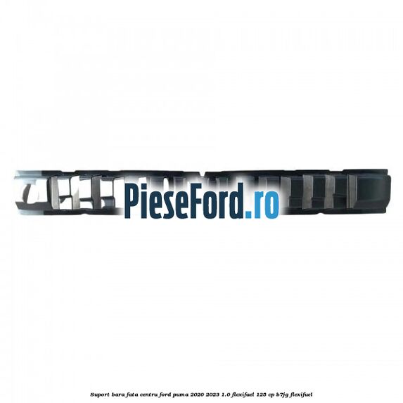 Suport bara fata centru Ford Puma 2020-2023 1.0 Flexifuel 125 cp B7JG Flexifuel