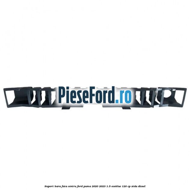 Suport bara fata centru Ford Puma 2020-2023 1.5 EcoBlue 120 cp ZTDA diesel