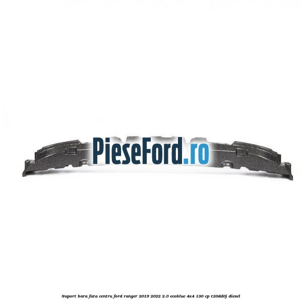 Suport bara fata centru Ford Ranger 2019-2022 2.0 EcoBlue 4x4 130 cp T20DD0J diesel
