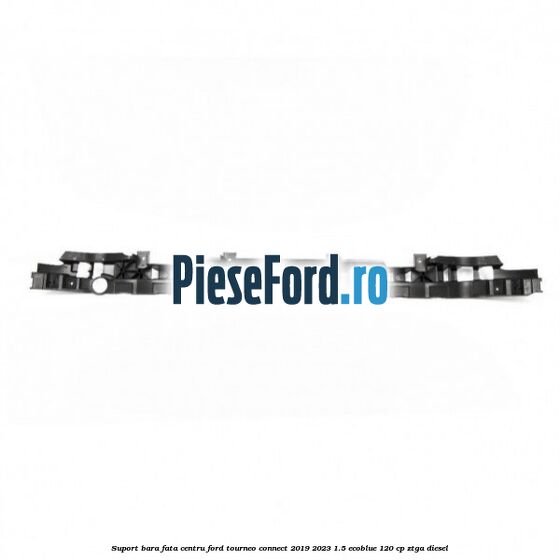 Suport bara fata centru Ford Tourneo Connect 2019-2023 1.5 EcoBlue 120 cp ZTGA diesel