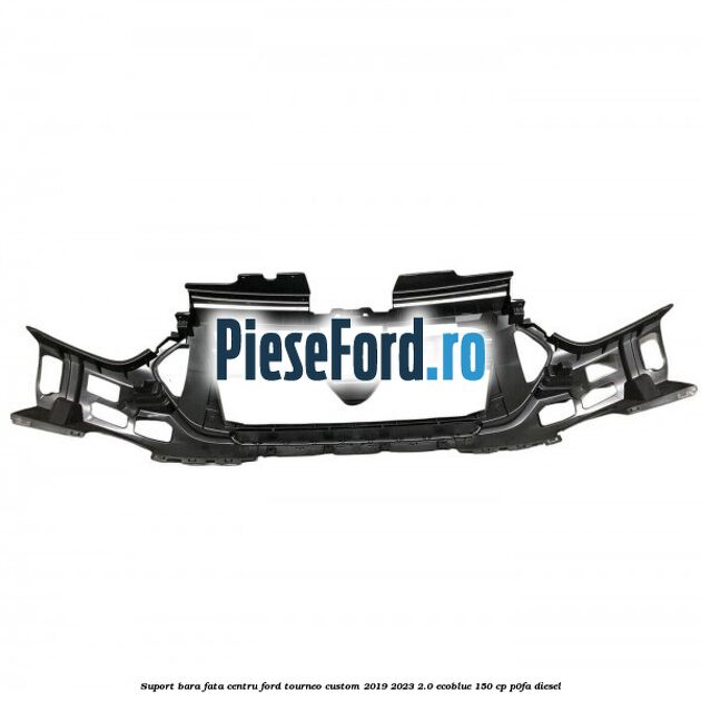 Suport bara fata centru Ford Tourneo Custom 2019-2023 2.0 EcoBlue 150 cp P0FA diesel