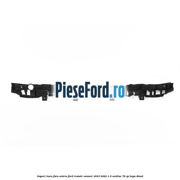 Suport bara fata centru Ford Transit Connect 2019-2023 1.5 EcoBlue 75 cp BEGA diesel