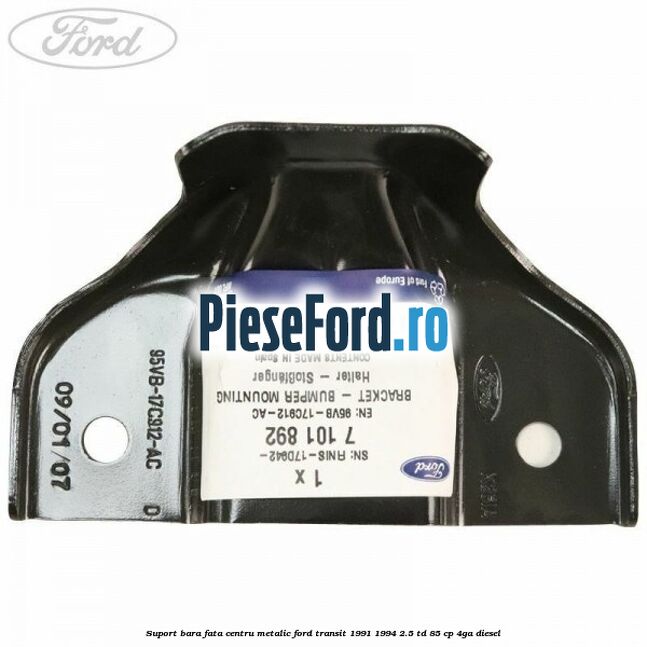 Suport bara fata centru metalic Ford Transit 1991-1994 2.5 TD 85 cp 4GA diesel