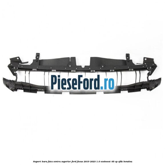 Suport bara fata centru superior Ford Focus 2019-2023 1.0 EcoBoost 85 cp SFDC benzina