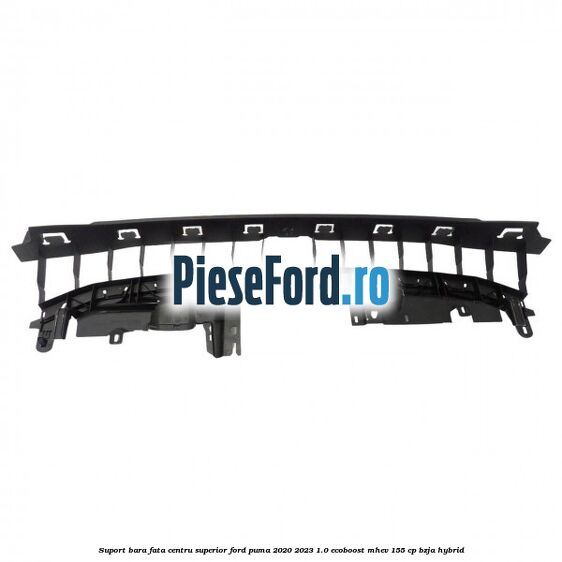 Suport bara fata centru superior Ford Puma 2020-2023 1.0 EcoBoost mHEV 155 cp BZJA Hybrid