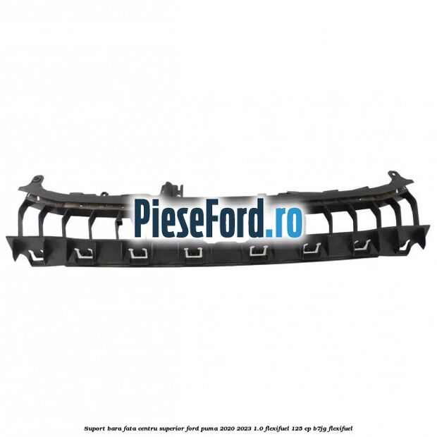 Suport bara fata centru superior Ford Puma 2020-2023 1.0 Flexifuel 125 cp B7JG Flexifuel