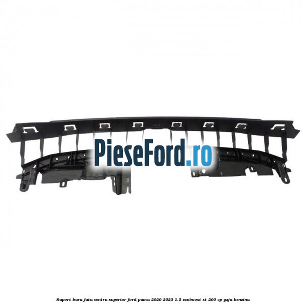 Suport bara fata centru superior Ford Puma 2020-2023 1.5 EcoBoost ST 200 cp YZJA benzina