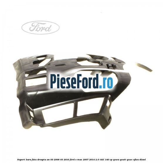 Suport bara fata dreapta an 03/2006-03/2010 Ford S-Max 2007-2014 2.0 TDCi 140 cp Suport bara fata dreapta an 03/2006-03/2010 Ford S-Max 2007-2014 2.0 TDCi 140 cp QXWA, QXWB, QXWC, UFWA diesel
