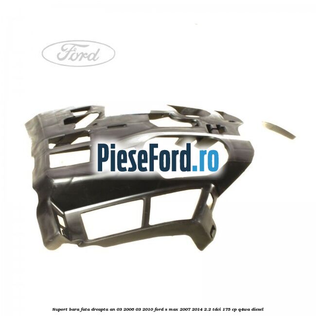 Suport bara fata dreapta an 03/2006-03/2010 Ford S-Max 2007-2014 2.2 TDCi 175 cp Q4WA diesel