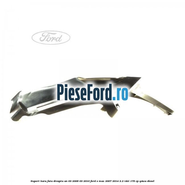 Suport bara fata dreapta an 03/2006-03/2010 Ford S-Max 2007-2014 2.2 TDCi 175 cp Q4WA diesel