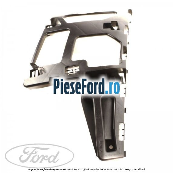 Suport bara fata dreapta an 03/2007-10/2010 Ford Mondeo 2008-2014 2.0 TDCi 130 cp AZBA diesel