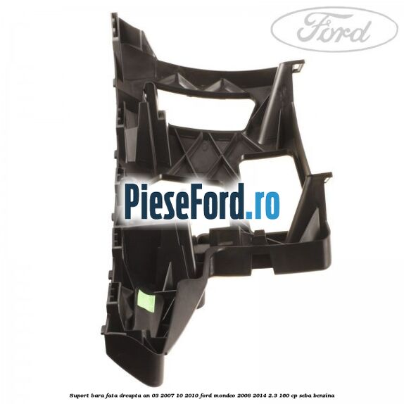Suport bara fata dreapta an 03/2007-10/2010 Ford Mondeo 2008-2014 2.3 160 cp SEBA benzina