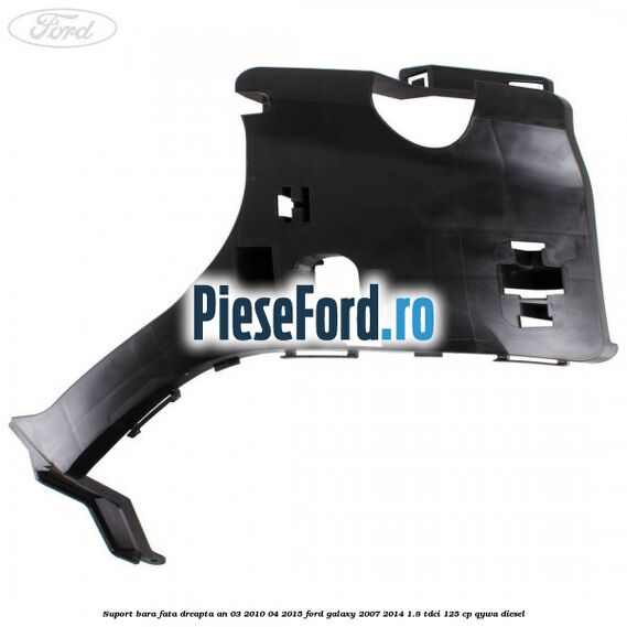 Suport bara fata dreapta an 03/2010-04/2015 Ford Galaxy 2007-2014 1.8 TDCi 125 cp Suport bara fata dreapta an 03/2010-04/2015 Ford Galaxy 2007-2014 1.8 TDCi 125 cp QYWA diesel