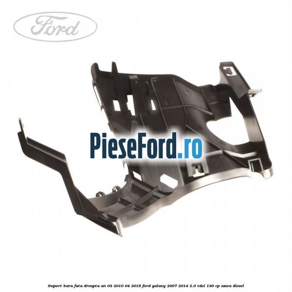 Suport bara fata dreapta an 03/2010-04/2015 Ford Galaxy 2007-2014 2.0 TDCi 130 cp Suport bara fata dreapta an 03/2010-04/2015 Ford Galaxy 2007-2014 2.0 TDCi 130 cp AZWA diesel