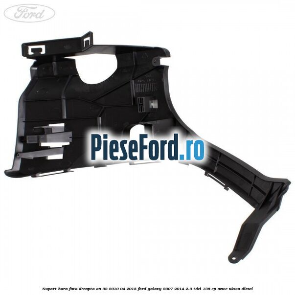 Suport bara fata dreapta an 03/2010-04/2015 Ford Galaxy 2007-2014 2.0 TDCi 136 cp AZWC, UKWA diesel