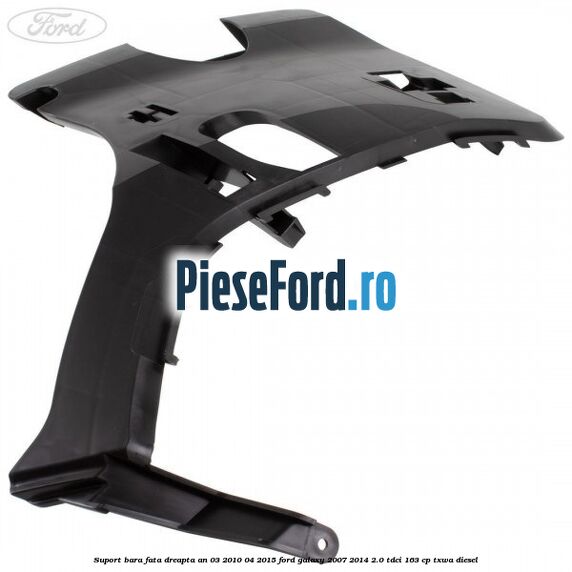 Suport bara fata dreapta an 03/2010-04/2015 Ford Galaxy 2007-2014 2.0 TDCi 163 cp Suport bara fata dreapta an 03/2010-04/2015 Ford Galaxy 2007-2014 2.0 TDCi 163 cp TXWA diesel