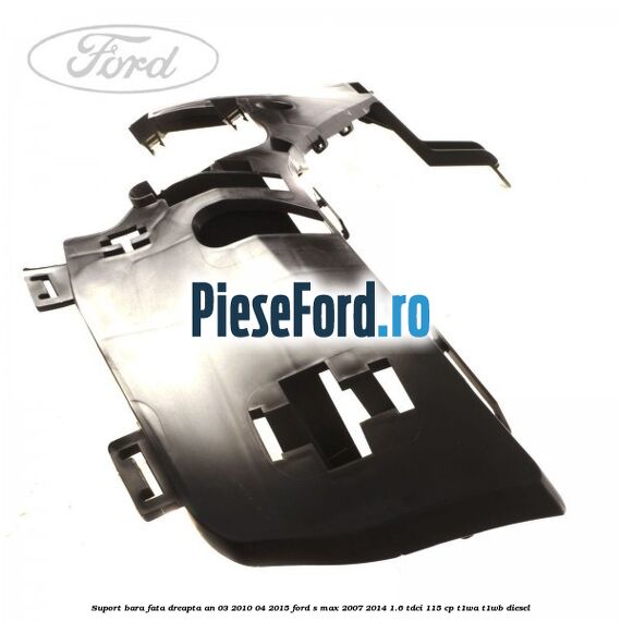Suport bara fata dreapta an 03/2010-04/2015 Ford S-Max 2007-2014 1.6 TDCi 115 cp T1WA, T1WB diesel