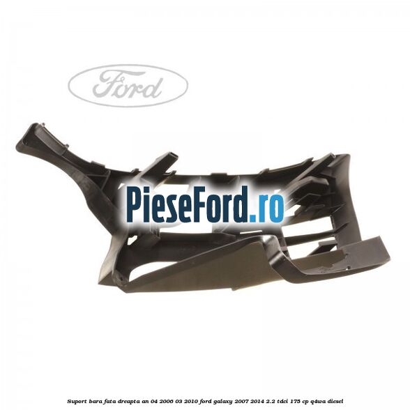 Suport bara fata dreapta an 04/2006-03/2010 Ford Galaxy 2007-2014 2.2 TDCi 175 cp Suport bara fata dreapta an 04/2006-03/2010 Ford Galaxy 2007-2014 2.2 TDCi 175 cp Q4WA diesel