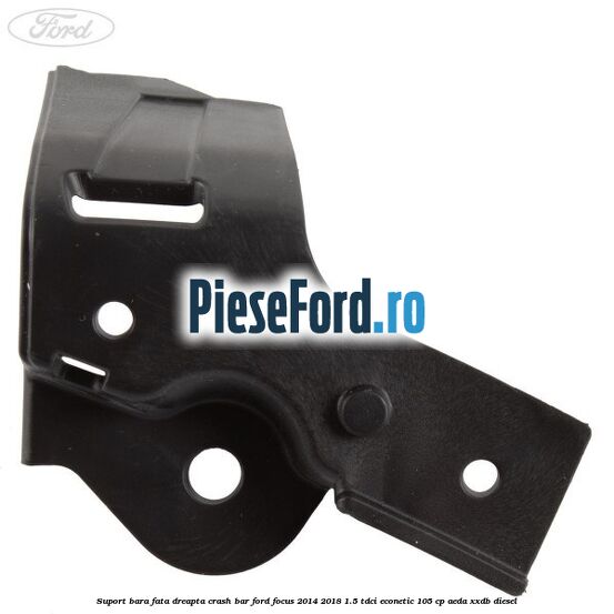 Suport bara fata dreapta crash bar Ford Focus 2014-2018 1.5 TDCi ECOnetic 105 cp AEDA, XXDB diesel