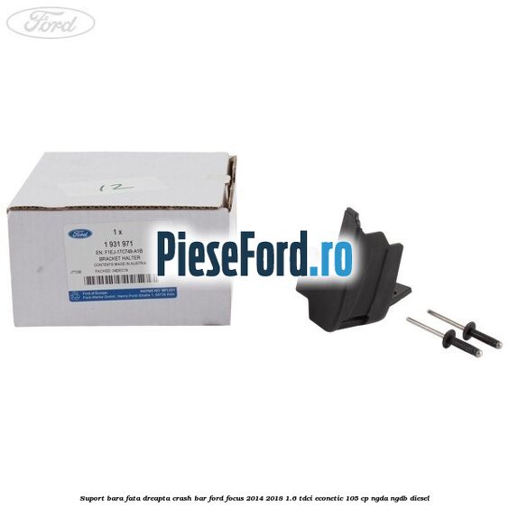 Suport bara fata dreapta crash bar Ford Focus 2014-2018 1.6 TDCi ECOnetic 105 cp NGDA, NGDB diesel