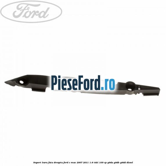 Suport bara fata dreapta Ford C-Max 2007-2011 1.6 TDCi 109 cp Suport bara fata dreapta Ford C-Max 2007-2011 1.6 TDCi 109 cp G8DA, G8DB, G8DD diesel