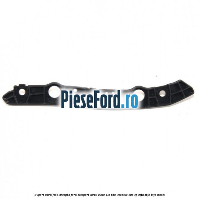 Suport bara fata dreapta Ford EcoSport 2019-2023 1.5 TDCi EcoBlue 125 cp ZTJA, ZTJB, ZTJC diesel