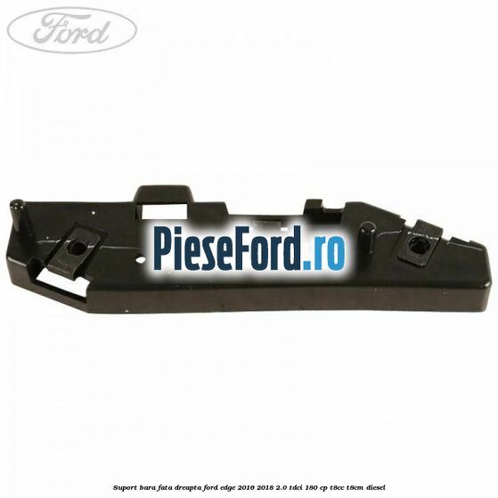 Suport bara fata dreapta Ford Edge 2016-2018 2.0 TDCi 180 cp T8CC, T8CM diesel