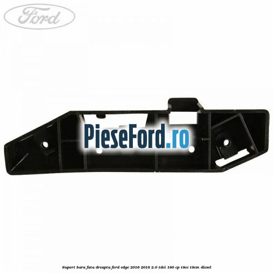 Suport bara fata dreapta Ford Edge 2016-2018 2.0 TDCi 180 cp T8CC, T8CM diesel