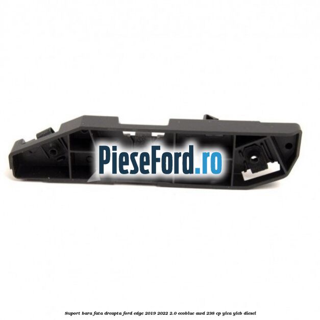 Suport bara fata dreapta Ford Edge 2019-2022 2.0 EcoBlue AWD 238 cp YLCA, YLCB diesel