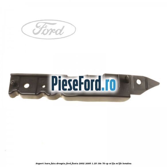 Suport bara fata dreapta Ford Fiesta 2002-2005 1.25 16V 70 cp M7JA, M7JB benzina