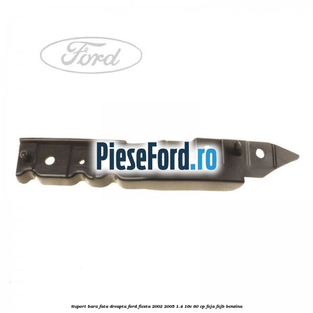 Suport bara fata dreapta Ford Fiesta 2002-2005 1.4 16V 80 cp Suport bara fata dreapta Ford Fiesta 2002-2005 1.4 16V 80 cp FXJA, FXJB benzina