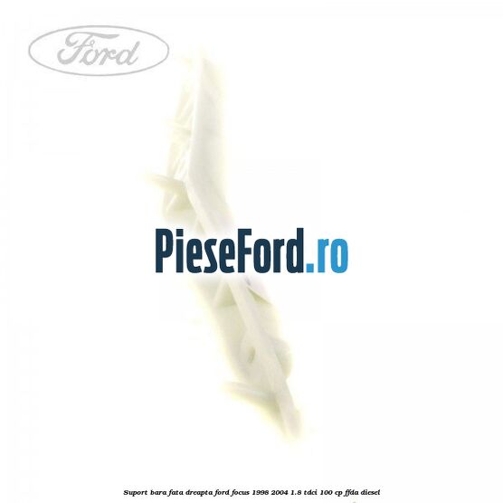 Suport bara fata dreapta Ford Focus 1998-2004 1.8 TDCi 100 cp FFDA diesel