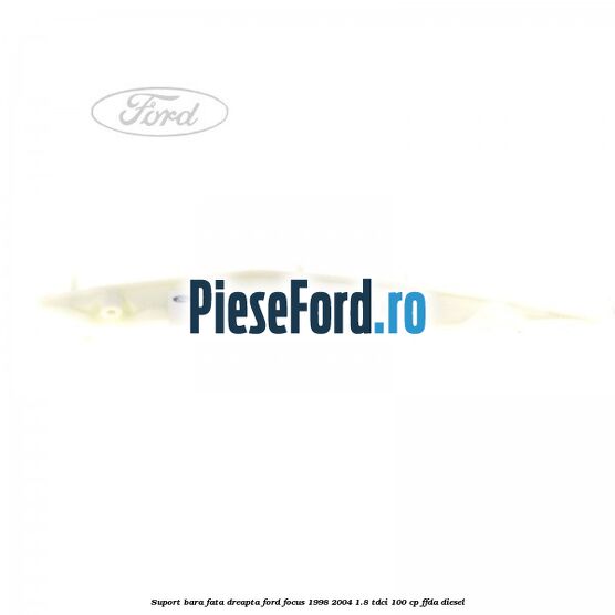 Suport bara fata dreapta Ford Focus 1998-2004 1.8 TDCi 100 cp FFDA diesel