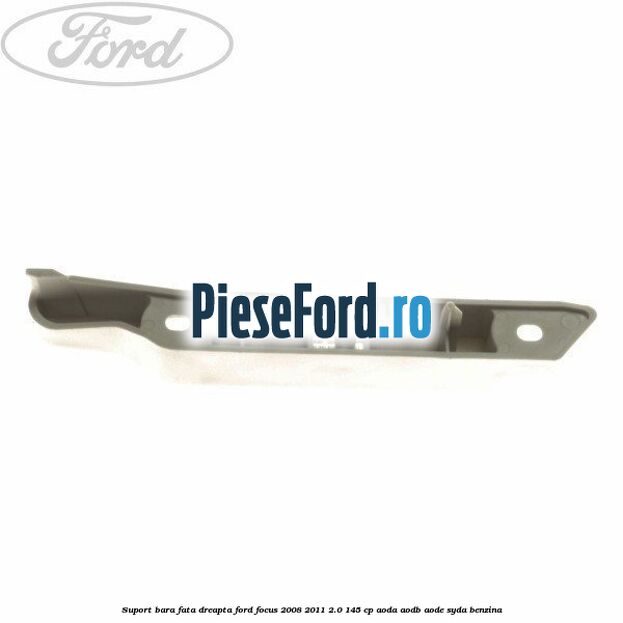 Suport bara fata dreapta Ford Focus 2008-2011 2.0 145 cp Suport bara fata dreapta Ford Focus 2008-2011 2.0 145 cp AODA, AODB, AODE, SYDA benzina