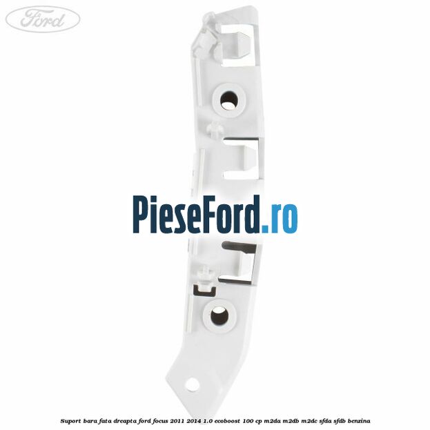 Suport bara fata dreapta Ford Focus 2011-2014 1.0 EcoBoost 100 cp M2DA, M2DB, M2DC, SFDA, SFDB benzina