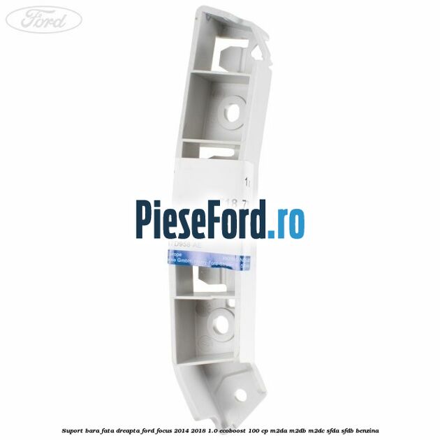 Suport bara fata dreapta Ford Focus 2014-2018 1.0 EcoBoost 100 cp Suport bara fata dreapta Ford Focus 2014-2018 1.0 EcoBoost 100 cp M2DA, M2DB, M2DC, SFDA, SFDB benzina