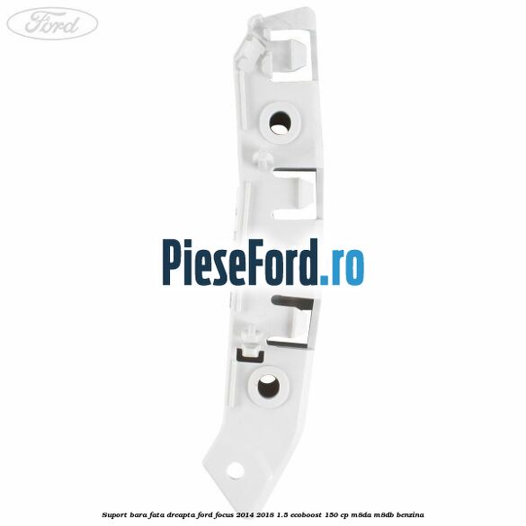 Suport bara fata dreapta Ford Focus 2014-2018 1.5 EcoBoost 150 cp M8DA, M8DB benzina