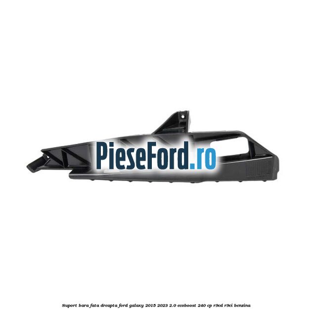 Suport bara fata dreapta Ford Galaxy 2015-2023 2.0 EcoBoost 240 cp R9CD, R9CI benzina