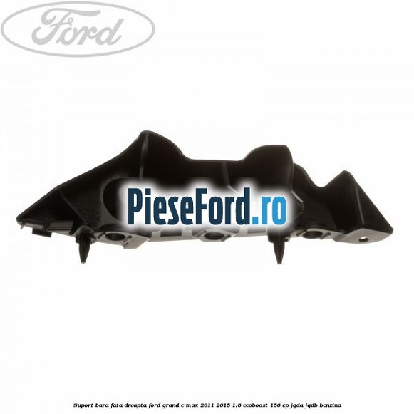 Suport bara fata dreapta Ford Grand C-Max 2011-2015 1.6 EcoBoost 150 cp JQDA, JQDB benzina
